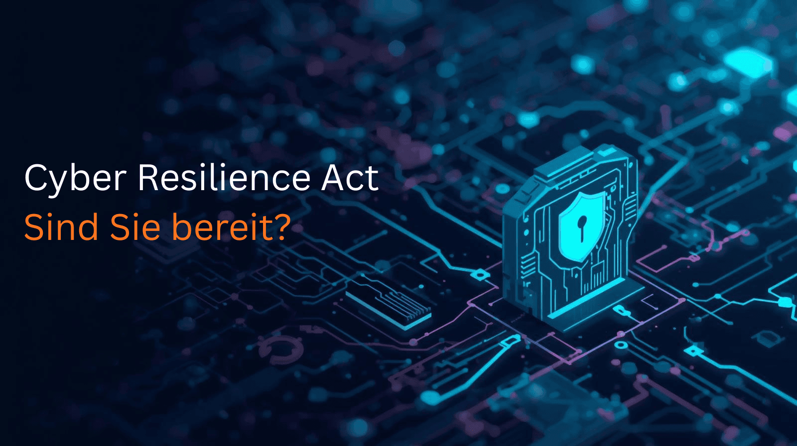 Cyber Resilience Act Bereit